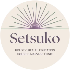 SETSUKO - Holistic Health Education - Holistic Massage Clinic